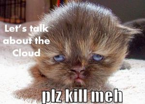 Lets talk about the cloud